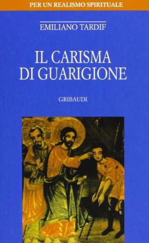 Carisma di guarigione (Per un realismo spirituale)