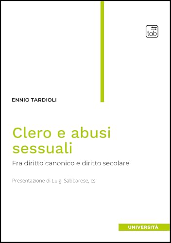 Clero e abusi sessuali. Tra diritto canonico e diritto secolare (Università) von Tab edizioni