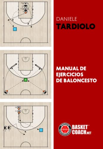 MANUAL DE EJERCICIOS DE BALONCESTO: 120 EJERCICIOS VÁLIDOS DESDEL SUB15 HASTA LOS PRIMEROS EQUIPOS (Baloncesto en español) von Associazione Basket Coach .Net