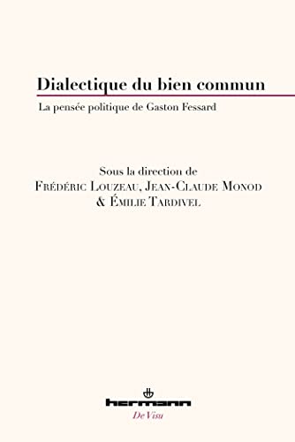 Dialectique du bien commun: La pensée politique de Gaston Fessard (HR.DE VISU)
