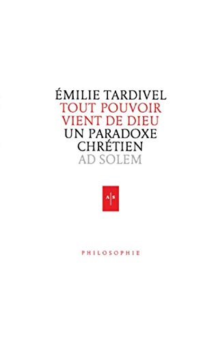 Tout pouvoir vient de Dieu: Un paradoxe chrétien von ARTÈGE EDITIONS