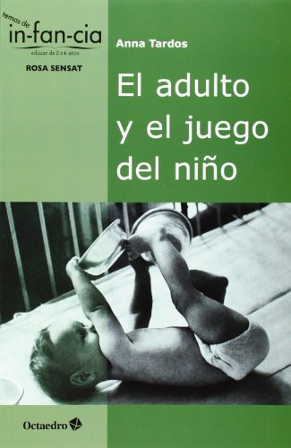 El adulto y el juego del niño (Temas de Infancia, Band 34)