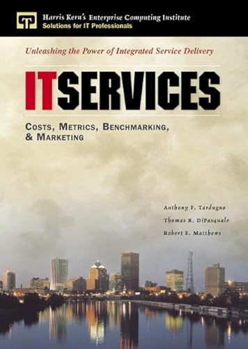 IT Services: Costs, Metrics, Benchmarking and Marketing (Enterprise Computing Series): Costs, Metrics, Benchmarking and Marketing (paperback) von Prentice Hall
