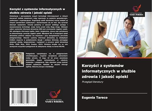 Korzy¿ci z systemów informatycznych w s¿u¿bie zdrowia i jako¿¿ opieki: Przegl¿d literatury von Wydawnictwo Nasza Wiedza