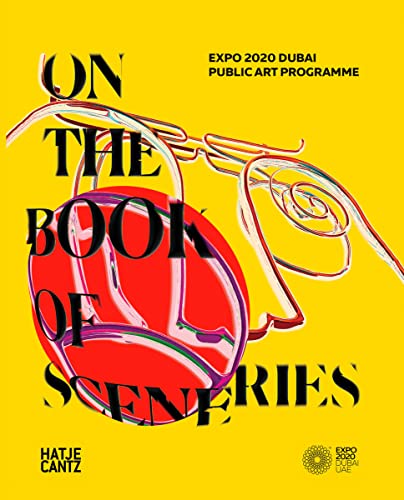 EXPO 2020 Dubai: On the Book of Sceneries (Zeitgenössische Kunst) von Hatje Cantz