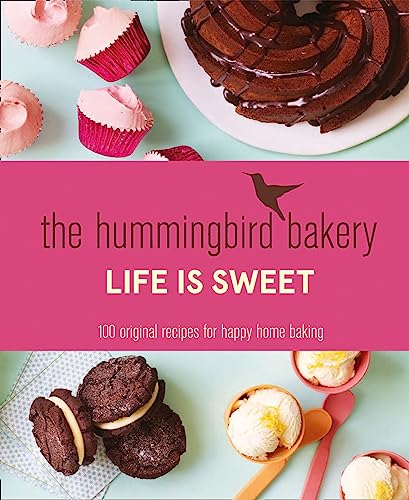 The Hummingbird Bakery Life is Sweet: 100 original recipes for happy home baking von Fourth Estate