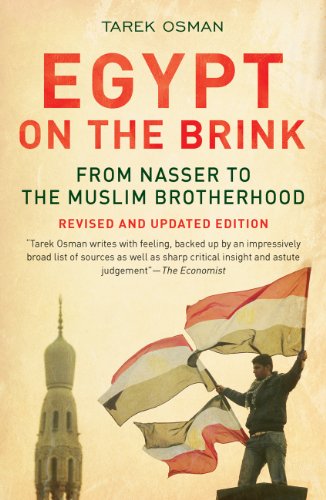 Egypt on the Brink - From Nasser to the Muslim Brotherhood - Revised and Updated: From Nasser to the Muslim Brotherhood