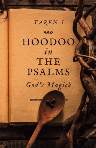 Hoodoo in the Psalms: God's Magick von Moon Books