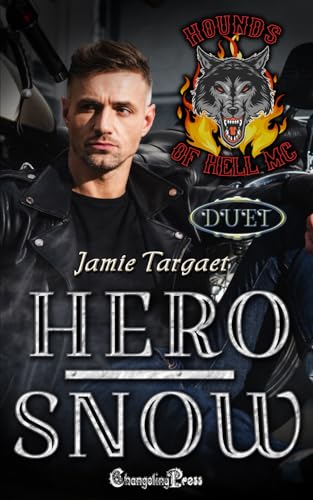 Hero/Snow Duet: A Hounds of Hell MC Romance von Changeling Press LLC