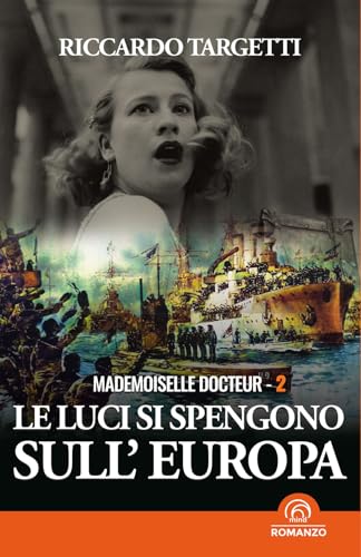 Le luci si spengono sull'Europa. Mademoiselle Docteur Le luci si spengono sull'Europa. Mademoiselle Docteur von Mind Edizioni
