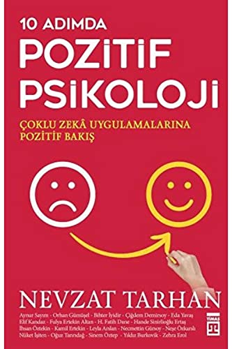 10 Adimda Pozitif Psikoloji: Coklu Zeka Uygulamalarina Pozitif Bakis: Çoklu Zeka Uygulamalarına Pozitif Bakış