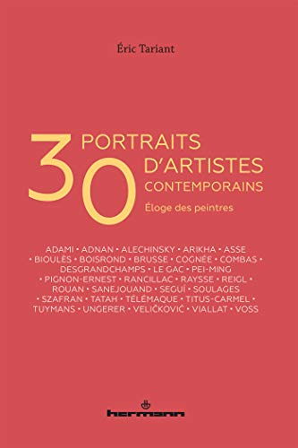 30 portraits d'artistes contemporains: Eloge des peintres von HERMANN