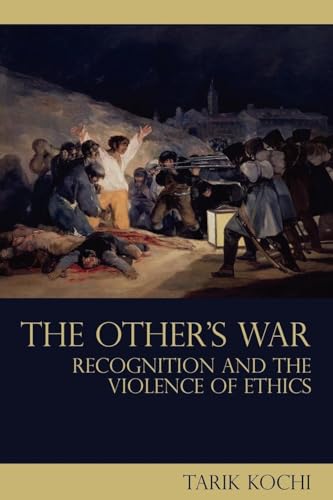 The Other's War: Recognition and the Violence of Ethics (Birkbeck Law Press)