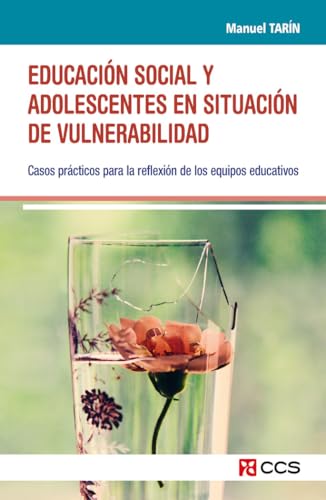 Educación Social y adolescentes en situación de vulnerabilidad: Casos prácticos para la reflexión de los equipos educativos (Intervención social, Band 22) von EDITORIAL CCS