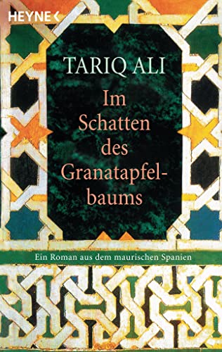 Im Schatten des Granatapfelbaums: Ein Roman aus dem maurischen Spanien von Heyne Taschenbuch
