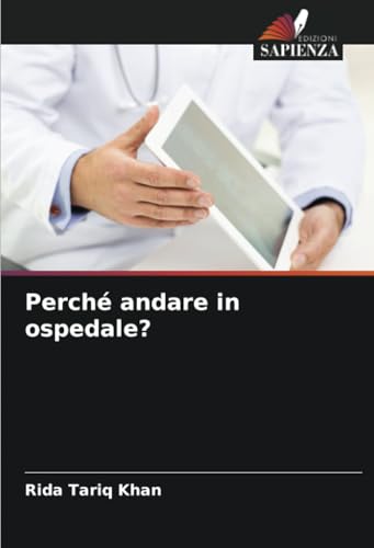 Perché andare in ospedale?: DE von Edizioni Sapienza
