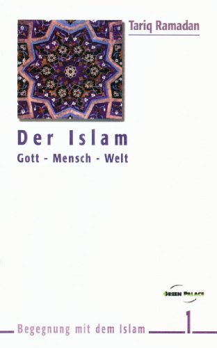 Der Islam, Gott-Mensch-Welt