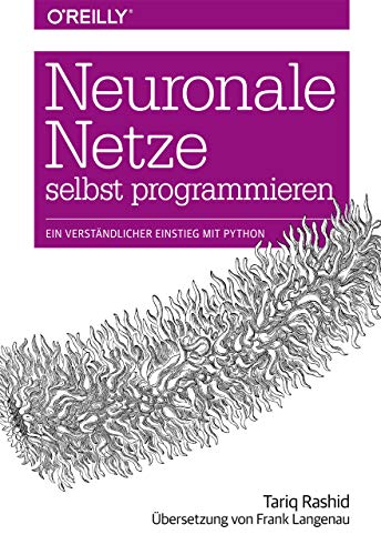 Neuronale Netze selbst programmieren: Ein verständlicher Einstieg mit Python von Dpunkt.Verlag GmbH