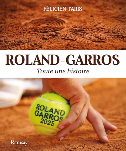 Roland Garros 2025: Toute une histoire von RAMSAY