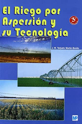 El riego por aspersión y su tecnología (Agricultura)