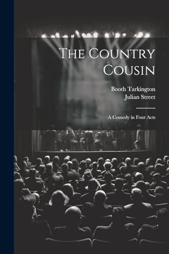 The Country Cousin: A Comedy in Four Acts von Legare Street Press
