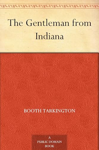 The Gentleman From Indiana The Gentleman From Indiana von Anson Street Press