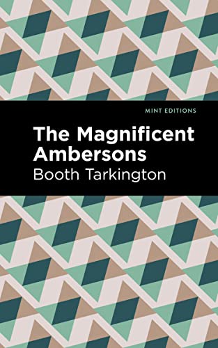 The Magnificent Ambersons (Mint Editions (Literary Fiction)) von Mint Editions