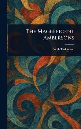 The Magnificent Ambersons The Magnificent Ambersons von Anson Street Press