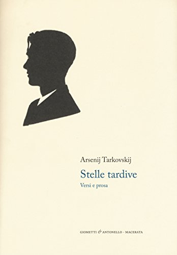 Stelle tardive. Versi e prosa. Testo russo a fronte (Letteratura) von Giometti & Antonello