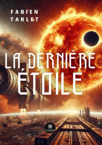 La dernière étoile von Le Lys Bleu Editions