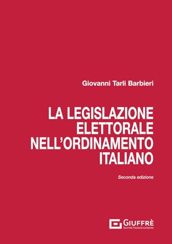 La legislazione elettorale nell'ordinamento italiano von Giuffrè
