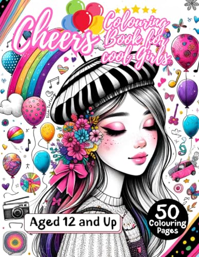 Cheers - Colouring Book for Cool Girls Aged 12 and Up. The Perfect Gift for Girls & Teenagers: 50 Beautiful Motifs (Leisure, Animals, Portraits) for Stress Relief and Relaxation. von Independently published