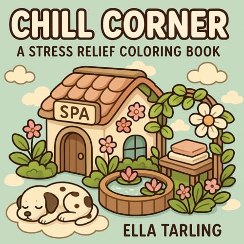 Chill Corner – A Stress Relief Coloring Book for Kids and Adults Chill Corner – A Stress Relief Coloring Book for Kids and Adults von Independently published