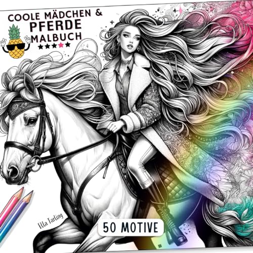 Coole Mädchen & Pferde Malbuch ab 9 Jahren: Perfektes Geschenk für Mädchen & Teenager: 50 einzigartige Motive zum Ausmalen und Entspannen Coole Mädchen & Pferde Malbuch ab 9 Jahren: Perfektes Geschenk für Mädchen & Teenager: 50 einzigartige Motive zum Ausmalen und Entspannen