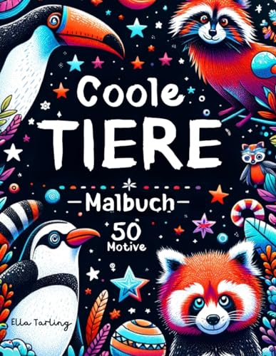Coole Tiere Malbuch: 50 bezaubernde Motive zum Ausmalen und Entspannen (ab 8 Jahren): Ideales Geschenk für Mädchen und Jungen