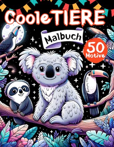 Coole Tiere Malbuch: Ein Tiermalbuch für Kinder ab 8 Jahren mit grossen 50 Motiven: Vom Koala, Faultier, Leopard und mehr zum Ausmalen: Perfektes Geschenk für junge Mädchen, Jungen und Teenager Coole Tiere Malbuch: Ein Tiermalbuch für Kinder ab 8 Jahren mit grossen 50 Motiven: Vom Koala, Faultier, Leopard und mehr zum Ausmalen: Perfektes Geschenk für junge Mädchen, Jungen und Teenager von Independently published