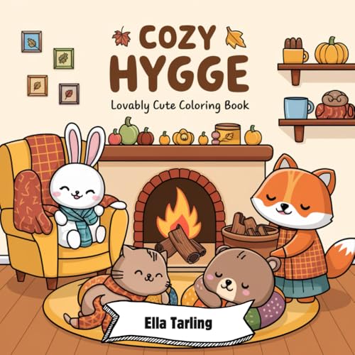 Cozy Hygge Coloring Book for Adults and Kids: 40 Lovably Cute Designs for Relaxation and Mindfulness | Bold and Easy Illustrations for Stress Relief Cozy Hygge Coloring Book for Adults and Kids: 40 Lovably Cute Designs for Relaxation and Mindfulness | Bold and Easy Illustrations for Stress Relief