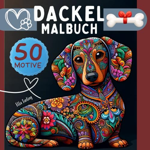 Dackel Malbuch: 50 kunstvoll gestaltete Designs - Perfektes Geburtstagsgeschenk für Frauen: Stressabbau & Entspannung für Jugendliche und Erwachsene - Elegante Hunde-Kunst für Hundefreunde Dackel Malbuch: 50 kunstvoll gestaltete Designs - Perfektes Geburtstagsgeschenk für Frauen: Stressabbau & Entspannung für Jugendliche und Erwachsene - Elegante Hunde-Kunst für Hundefreunde von Independently published