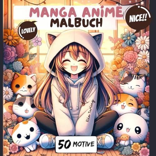 Das Manga Anime Malbuch - Das perfekte Geschenk für Teenager, Mädchen, Jungen und junggebliebene Erwachsene: 50 entzückende Designs zum Ausmalen und Entspannen Das Manga Anime Malbuch - Das perfekte Geschenk für Teenager, Mädchen, Jungen und junggebliebene Erwachsene: 50 entzückende Designs zum Ausmalen und Entspannen von Independently published