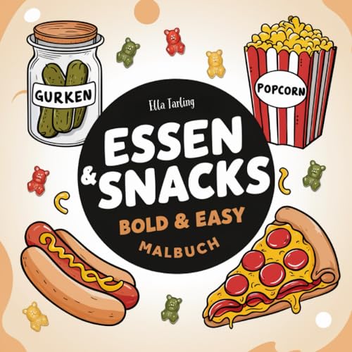 Essen & Snacks Bold & Easy Malbuch für Erwachsene, Kinder, Mädchen und Jungs ab 6 Jahren: Ein Ausmalbuch als Geschenk mit wunderbar einfachen Motiven zum Ausmalen und Entspannen Essen & Snacks Bold & Easy Malbuch für Erwachsene, Kinder, Mädchen und Jungs ab 6 Jahren: Ein Ausmalbuch als Geschenk mit wunderbar einfachen Motiven zum Ausmalen und Entspannen