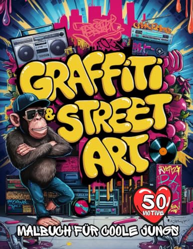 Graffiti & Street Art Malbuch als Geschenk für coole Jungs & Mädchen (ab 10 Jahren), Kinder & Teenager: 50 starke Motive (BMX, Hip-Hop, Alien, Astronaut, Skateboard): Einfach Ausmalen & Entspannen von Independently published