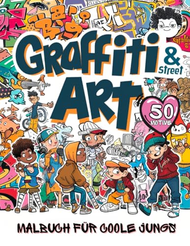 Graffiti & Street Art Malbuch für coole Jungs & Mädchen ab 12 Jahren | 50 starke Motive zum Malen und Entspannen: Für Kinder ab 12, Teenager und Erwachsene | Perfektes Geschenk für mehr Kreativität Graffiti & Street Art Malbuch für coole Jungs & Mädchen ab 12 Jahren | 50 starke Motive zum Malen und Entspannen: Für Kinder ab 12, Teenager und Erwachsene | Perfektes Geschenk für mehr Kreativität