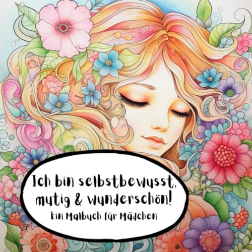 Ich bin selbstbewusst, mutig & wunderschön: Inspirations-Malbücher für Kinder: Malbücher für Kinder von 8-16 Jahren - Spaßige Kinder-Malbücher - Malbücher für Mädchen und Jungen mit 24 Ausmalseiten. Ich bin selbstbewusst, mutig & wunderschön: Inspirations-Malbücher für Kinder: Malbücher für Kinder von 8-16 Jahren - Spaßige Kinder-Malbücher - Malbücher für Mädchen und Jungen mit 24 Ausmalseiten.