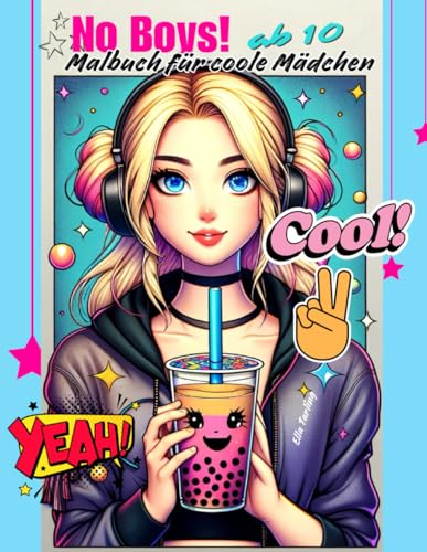 Malbuch für coole Mädchen ab 10 Jahre. Das perfekte Geschenk für Mädchen und Teenager: 50 kreative Motive (Portraits, Regenbogen, Tiere, Muster) für Stressabbau und Entspannung von Independently published