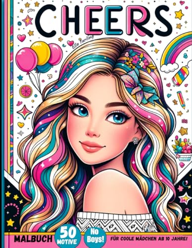 Malbuch für coole Mädchen ab 10 Jahre. Das perfekte Geschenk für Mädchen und Teenager: 50 liebevolle Motive (Portraits, Regenbogen, Tiere, Muster) für Stressabbau und Kreativität von Independently published