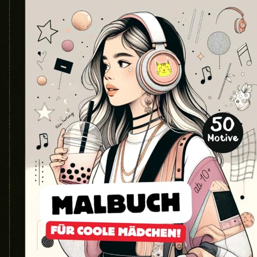 Malbuch für coole Mädchen ab 10 Jahre. Das schöne Geschenk für Mädchen und Teenager: 50 grosse Motive für Kreativität und Stressabbau – Dein künstlerischer Freiraum Malbuch für coole Mädchen ab 10 Jahre. Das schöne Geschenk für Mädchen und Teenager: 50 grosse Motive für Kreativität und Stressabbau – Dein künstlerischer Freiraum von Independently published