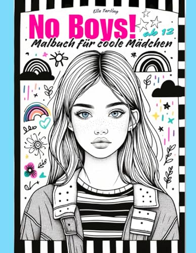 Malbuch für coole Mädchen ab 12 Jahre. Das perfekte Geschenk für Mädchen und Teenager: 50 entzückende Motive (Portraits, Regenbogen, Tiere, Muster) für Stressabbau und Kreativität von Independently published