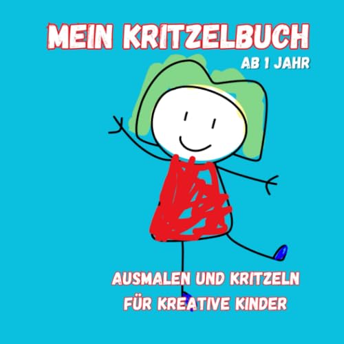 Mein Kritzelbuch ab 1 Jahr: Ausmalen und Kritzeln für kreative Kinder Mein Kritzelbuch ab 1 Jahr: Ausmalen und Kritzeln für kreative Kinder