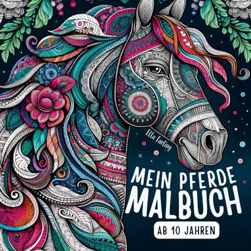 Pferde Malbuch für Mädchen ab 10 Jahren - 50 entzückende Pferdemandalas und mehr: Pferdebuch ideal als Geschenk für Mädchen, Teenager und Erwachsene zum Ausmalen und Entspannen Pferde Malbuch für Mädchen ab 10 Jahren - 50 entzückende Pferdemandalas und mehr: Pferdebuch ideal als Geschenk für Mädchen, Teenager und Erwachsene zum Ausmalen und Entspannen