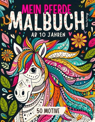 Pferde Malbuch für Mädchen ab 10 Jahren: 50 liebevolle Pferdemandalas und mehr: Pferdebuch ideal als Geschenk für Mädchen, Teenager und Erwachsene zum Ausmalen und Entspannen Pferde Malbuch für Mädchen ab 10 Jahren: 50 liebevolle Pferdemandalas und mehr: Pferdebuch ideal als Geschenk für Mädchen, Teenager und Erwachsene zum Ausmalen und Entspannen von Independently published